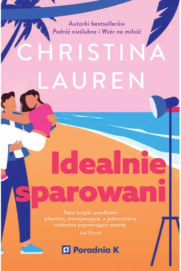 Idealnie sparowani - Christina Lauren
