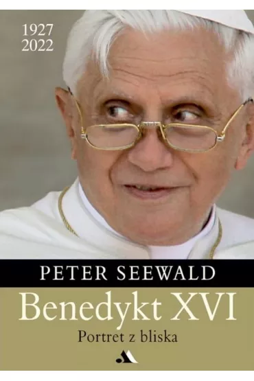 Benedykt XVI. Portret z bliska - Peter Seewald