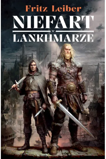 Niefart w Lankhmarze. Opowie�ci o Fafhrdzie i Szarym Myszo�apie - Leiber Fritz
