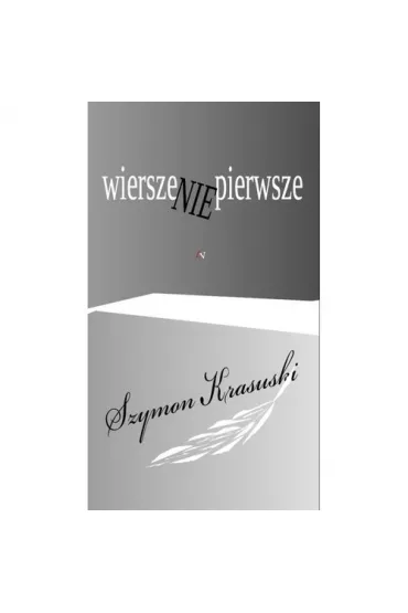 Wiersze nie pierwsze - Szymon Krasuski