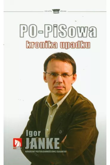 PO-PISowa kronika upadku - Igor Janke