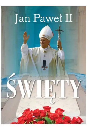 Jan Pawe� II �wi�ty - Robert W�odarczyk, Jan Pawe� II