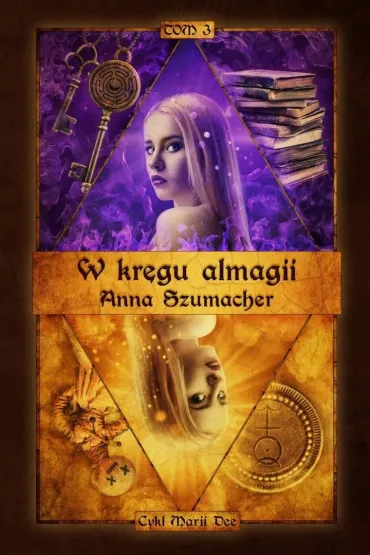 Cykl Marii Dee T.3 W kr�gu almagii - Anna Szumacher