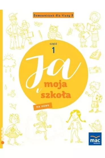 Ja i Moja Szko�a na nowo. Domowniczek dla klasy 3. Cz�� 1 - Jolanta Faliszewska