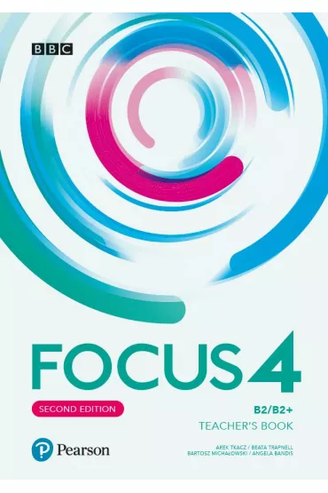 Focus Second Edition 4. Teacher's Book + kod do zasobw cyfrowych - Arek Tkacz, Bartosz Michaowski, Beata Trapnell, Angela Bandis