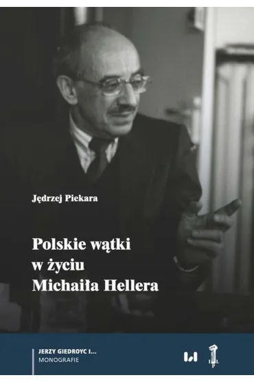 Polskie w�tki w �yciu Michai�a Hellera - J�drzej  Piekara