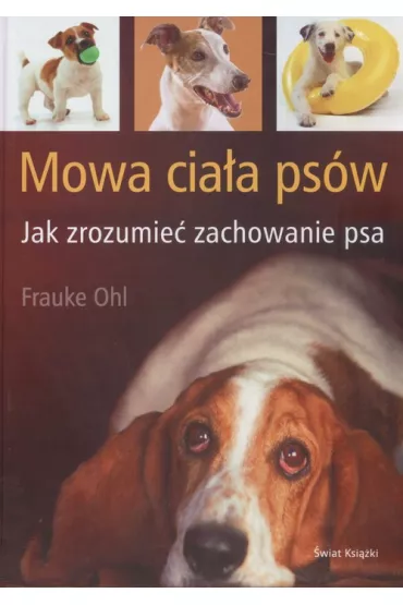 Mowa cia�a ps�w  Jak zrozumie� zachowanie psa - Ohl Frauke