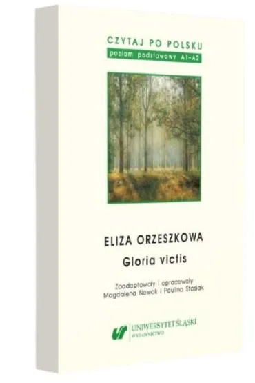 Czytaj po polsku. Eliza Orzeszkowa: Gloria victis. Poziom podstawowy A1-A2 - Magdalena Nowak, Paulina Stasiak