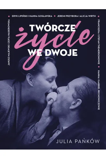 Tw�rcze �ycie we dwoje - Julia  Pa�k�w