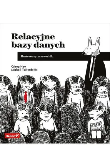 Relacyjne bazy danych. Ilustrowany przewodnik - Qiang Hao