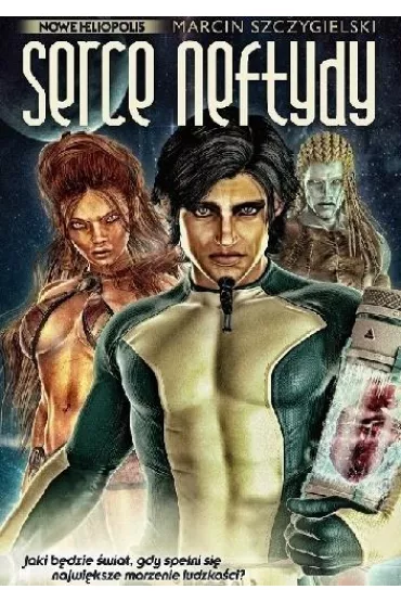 Serce Neftydy - Marcin Szczygielski