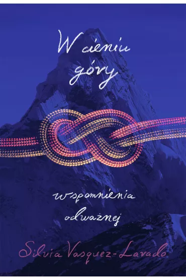 W cieniu g�ry. Wspomnienia Odwa�nej - Silvia  Vasquez-Lavado