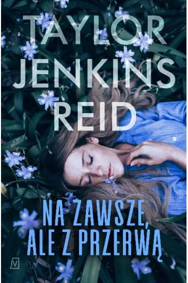 Na zawsze, ale z przerw� - Taylor Jenkins Reid