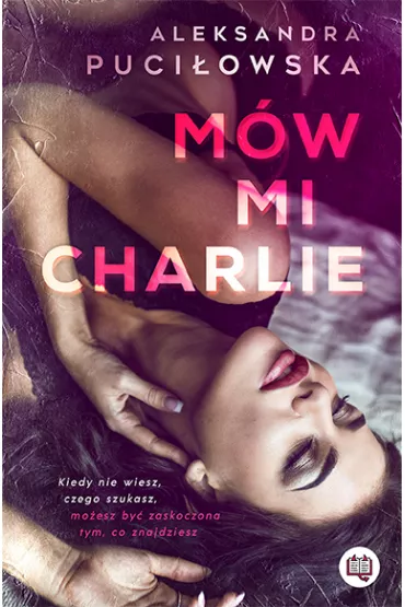 M�w mi Charlie - Aleksandra  Puci�owska