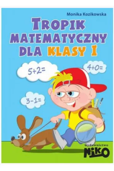 Tropik matematyczny dla klasy 1 - Monika Kozikowska