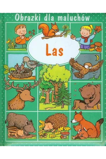 Obrazki dla maluch�w. Las - Emilie Beaumont