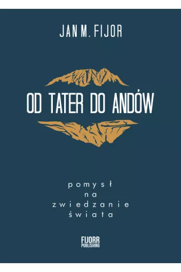 Od Tater do And�w - Jan M. Fijor