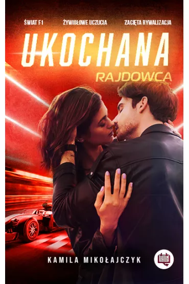 Ukochana rajdowca. Bez ogranicze�. Tom 2 - Kamila Miko�ajczyk