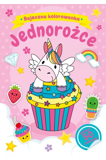 Bajeczna kolorowanka. Jednoro�ce