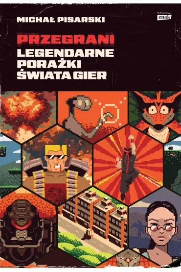 Przegrani. Legendarne pora�ki �wiata gier - Micha�  Pisarski