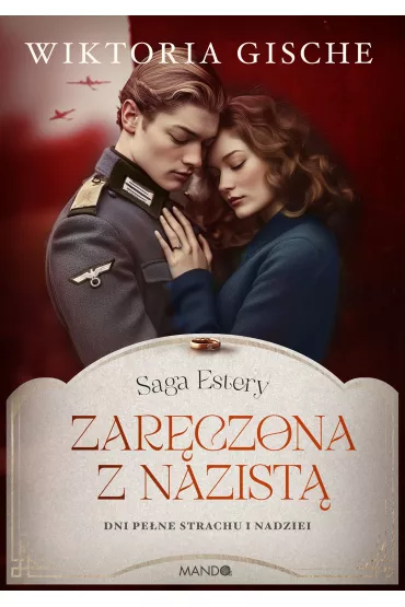 Zarczona z nazist. Saga Estery. Tom 3 - Wiktoria  Gische