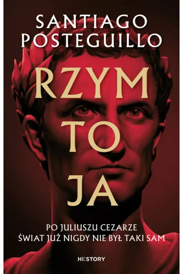Rzym to ja. Juliusz Cezar. Tom 1 - Posteguillo Santiago