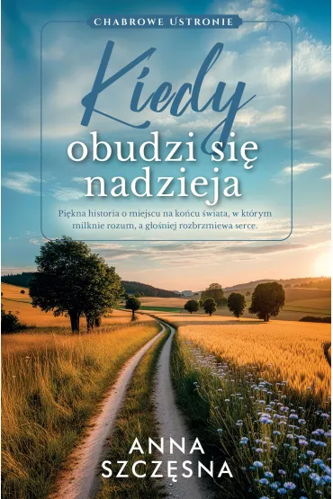 Kiedy obudzi si� nadzieja - Anna Szcz�sna