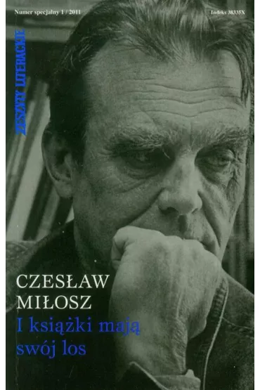Zeszyty literackie 1/2011 I ksi��ki maj� sw�j los - Czes�aw Mi�osz