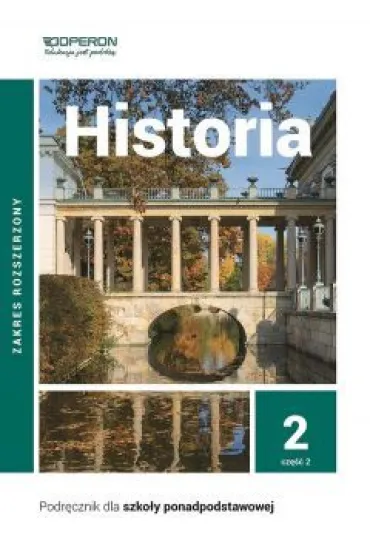 Historia 2. Podr�cznik. Cz�� 2. Zakres rozszerzony. Szko�y ponadpodstawowe - Janusz Ustrzycki, Miros�aw Ustrzycki