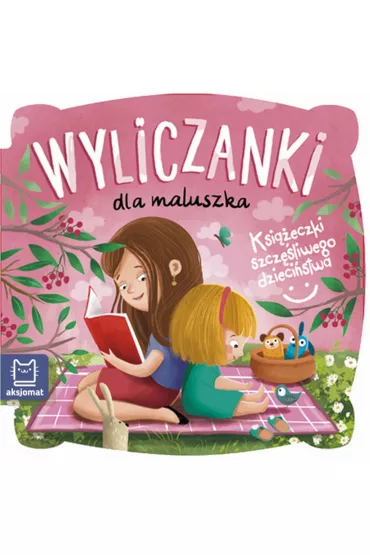Ksi��eczki szcz�liwego dzieci�stwa. Wyliczanki dla maluszka