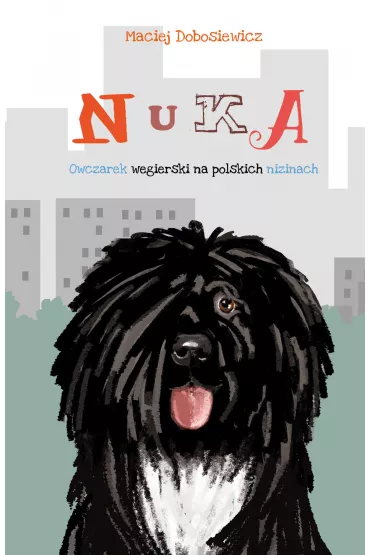 Nuka. Owczarek w�gierski na polskich nizinach - Maciej Dobosiewicz