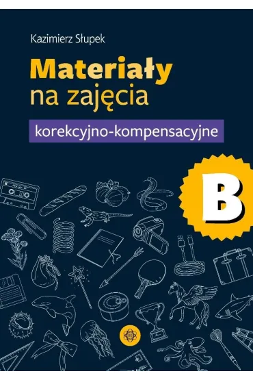 Materia�y na zaj�cia korekcyjno-kompensacyjne cz�� B - Kazimierz S�upek