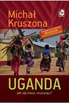Uganda Jak si masz muzungu? Micha Kruszona