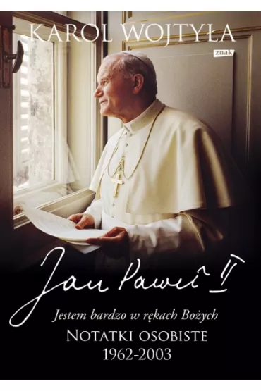 Jestem bardzo w r�kach Bo�ych - Karol Wojty�a, Jan Pawe� II