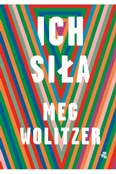 Ich si�a - Meg Wolitzer