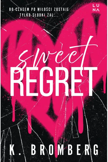 Sweet Regret - K. Bromberg