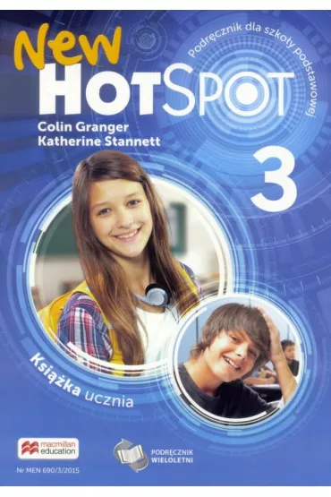 New Hot Spot 3. Ksi��ka ucznia. J�zyk angielski. Szko�a podstawowa - Colin Granger, Katherine Stannett