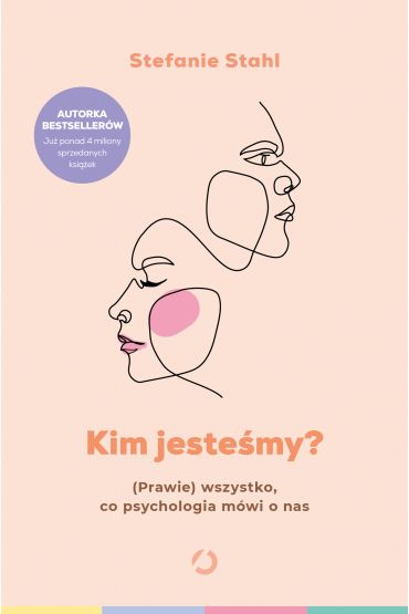 Kim jestemy? (Prawie) wszystko, co psychologia mwi o nas