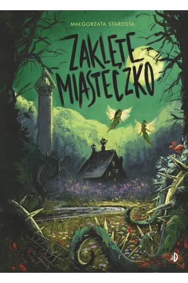 Zakl�te Miasteczko. Godzina czar�w. Tom 2 - Ma�gorzata Starosta