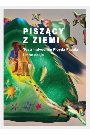 Pisz�cy z ziemi - Eugenia Sojka, Aneta G�owacka