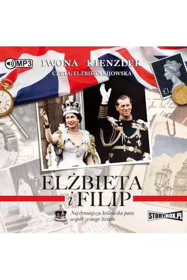 Audiobook El�bieta i Filip. Najs�ynniejsza kr�lewska para wsp�czesnego �wiata CD - Iwona Kienzler