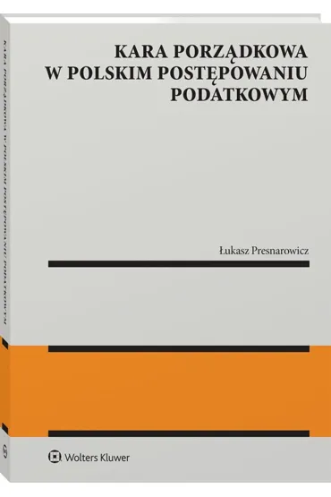 Kara porz�dkowa w polskim post�powaniu podatkowym - �ukasz Presnarowicz