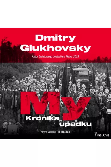 Audiobook My. Kronika upadku mp3 - Dmitry Glukhovsky