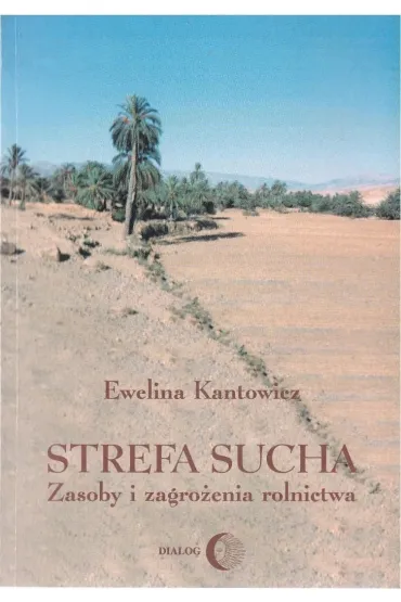 Strefa sucha. Zasoby i zagro�enia rolnictwa - Ewelina  Kantowicz