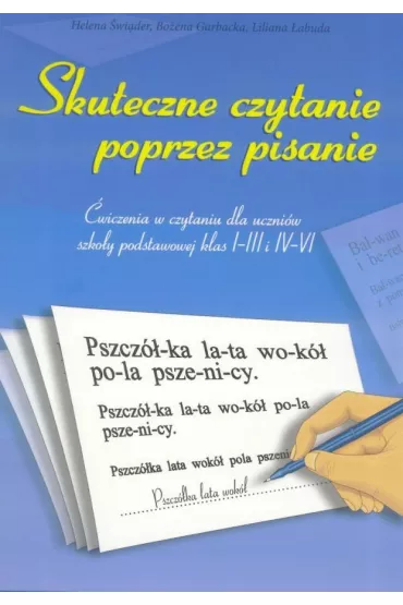 Skuteczne czytanie poprzez pisanie - Helena �wi�der, Liliana �abuda, Bo�ena �wi�der Garbacka