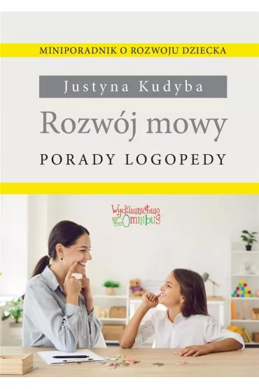 Rozw�j mowy Porady logopedy - Justyna Kudyba