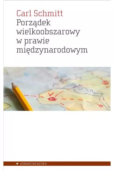 Porz�dek wielkoobszarowy w prawie mi�dzynarodowym - Carl Schmitt