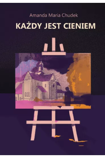 Ka�dy jest cieniem - Amanda Maria  Chudek