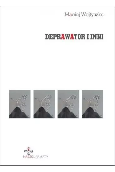 Deprawator i inni - Maciej Wojtyszko