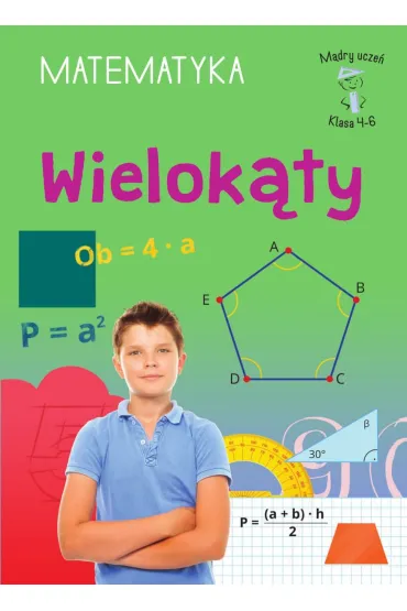 M�dry ucze�. Matematyka. Klasa 4-6. Wielok�ty - Emilia  Figacz